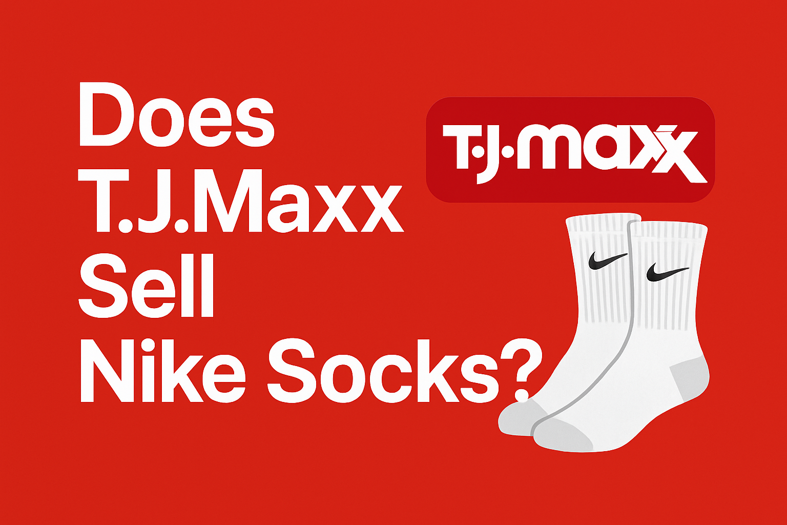 Does TJ Maxx Sell Nike Socks? [Guide 2025]